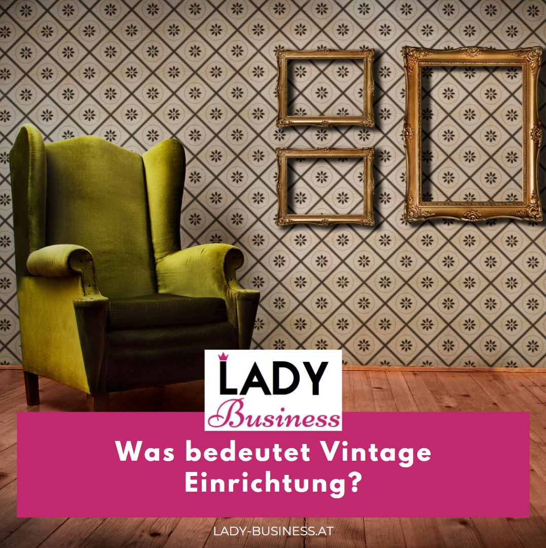 Was bedeutet Vintage Einrichtung? Was bedeutet Vintage Einrichtung