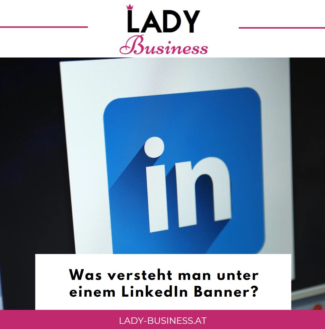 Was versteht man unter einem LinkedIn Banner Was versteht man unter einem LinkedIn Banner