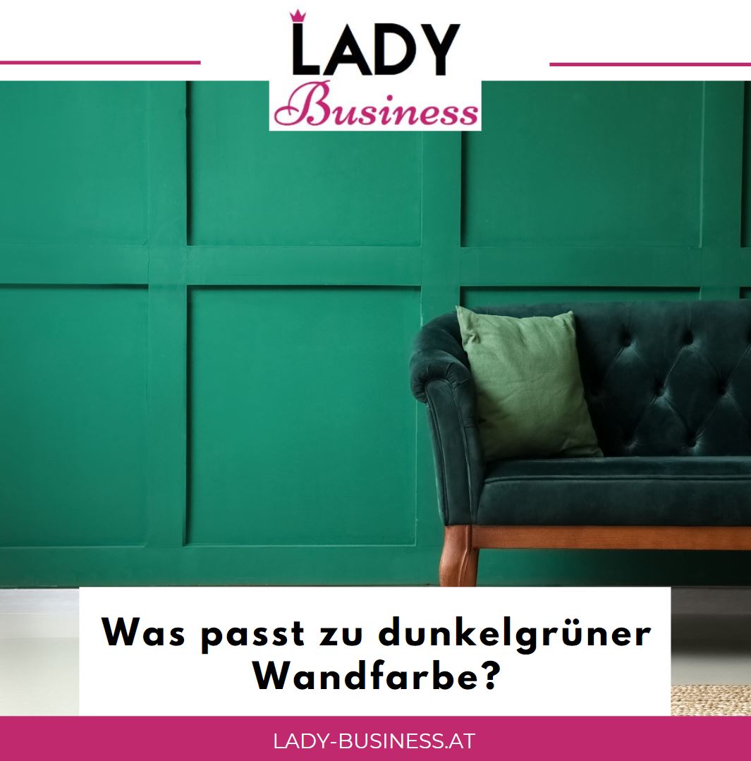 Was passt zu dunkelgrüner Wandfarbe