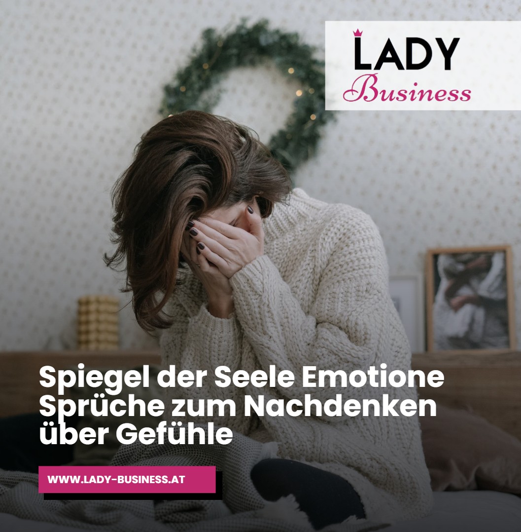 Spiegel der Seele Emotione Sprüche zum Nachdenken über Gefühle Spiegel der Seele Emotione Sprüche zum Nachdenken über Gefühle