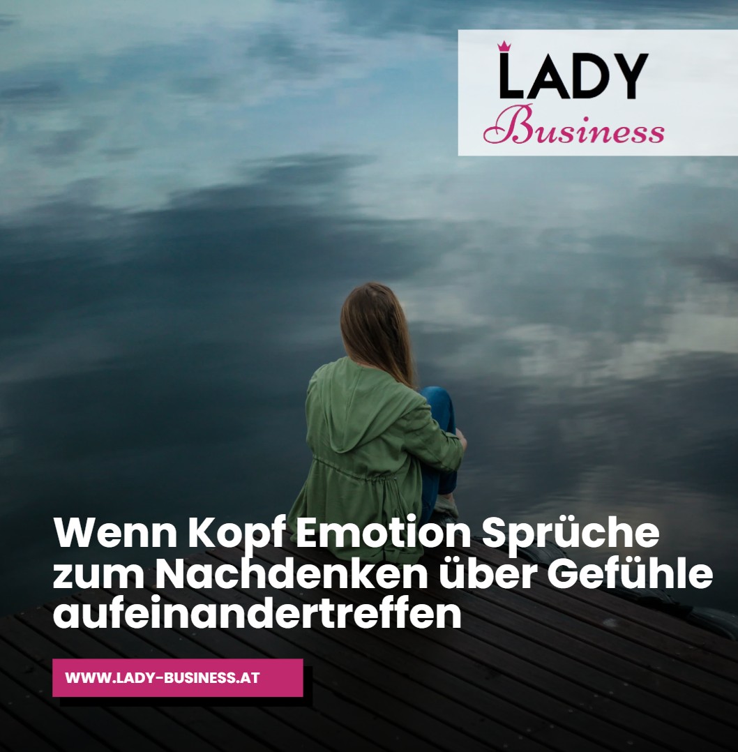 Wenn Kopf Emotion Sprüche zum Nachdenken über Gefühle aufeinandertreffen Wenn Kopf Emotion Sprüche zum Nachdenken über Gefühle aufeinandertreffen