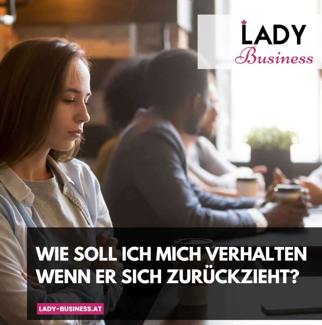 Wie soll ich mich verhalten wenn er sich zurückzieht Wie soll ich mich verhalten wenn er sich zurückzieht