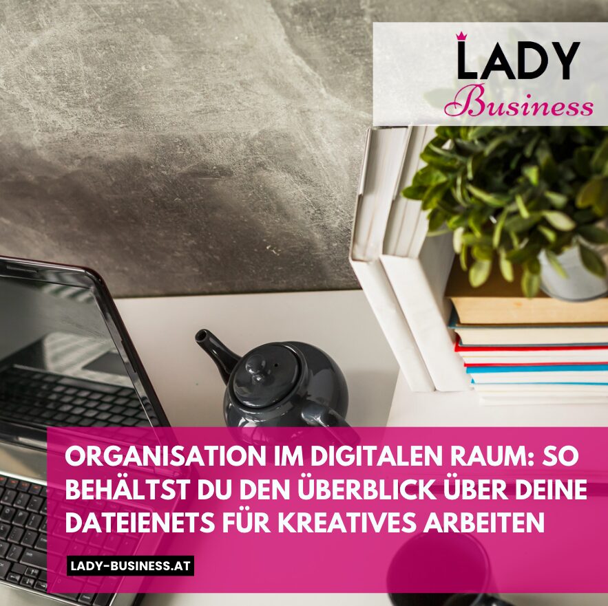 Organisation im digitalen Raum: So behältst du den Überblick über deine Dateien