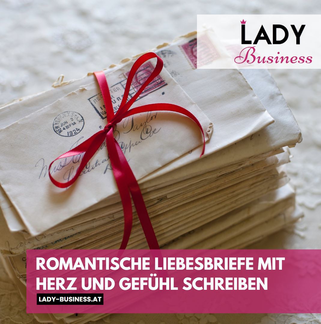 Romantische Liebesbriefe mit Herz und Gefühl schreiben