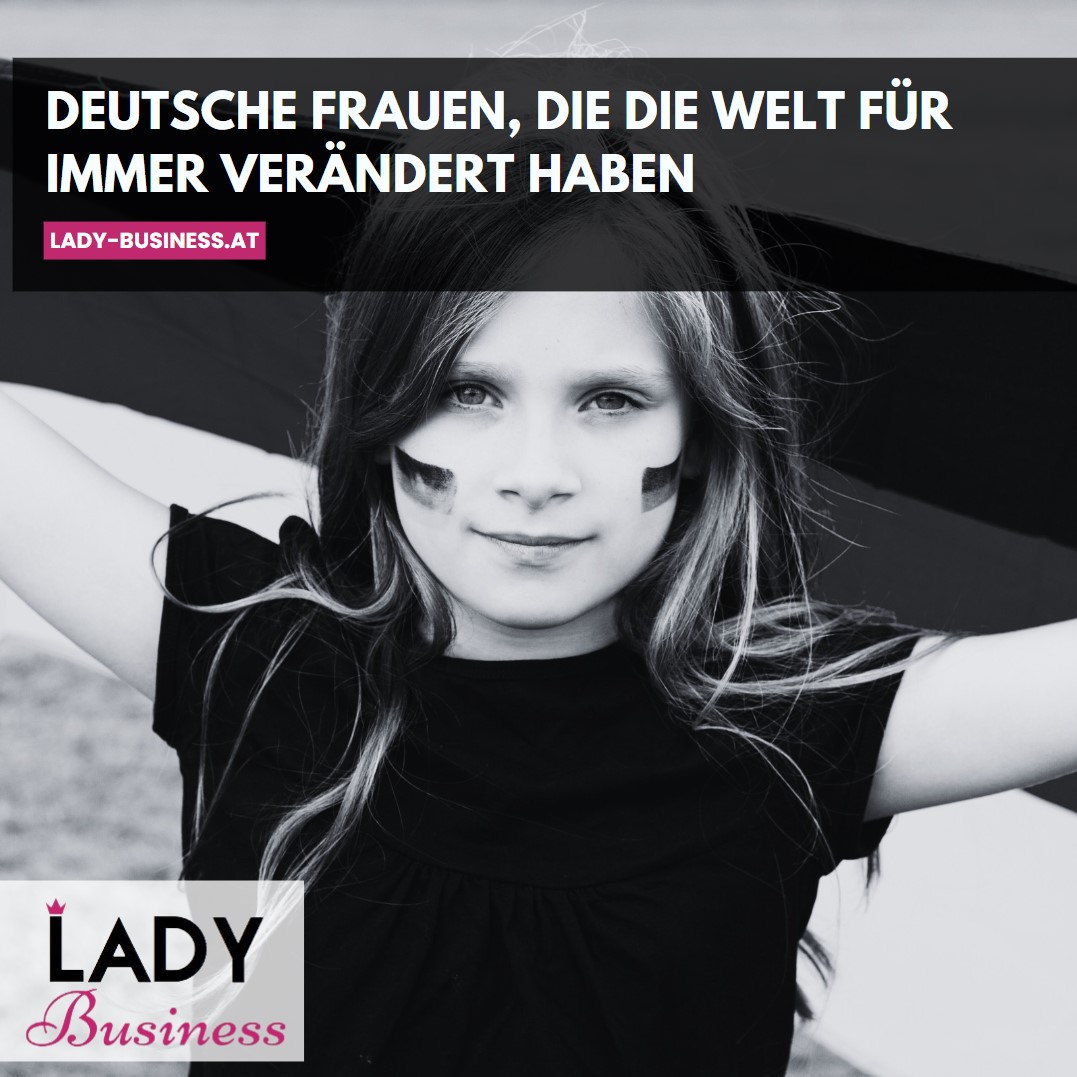 deutsche frauen welt verändert