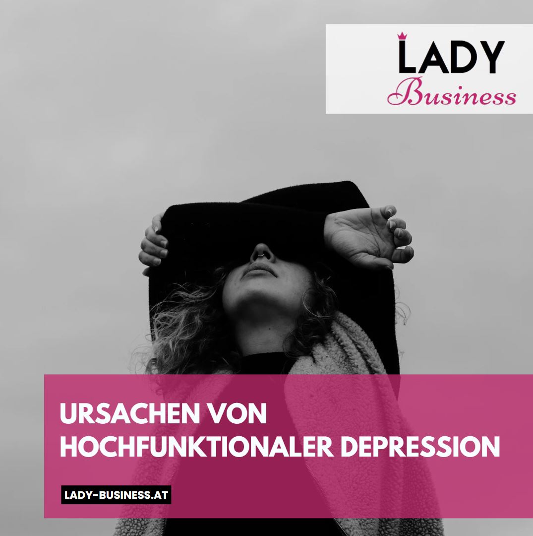 Ursachen von hochfunktionaler Depression Ursachen von hochfunktionaler Depression