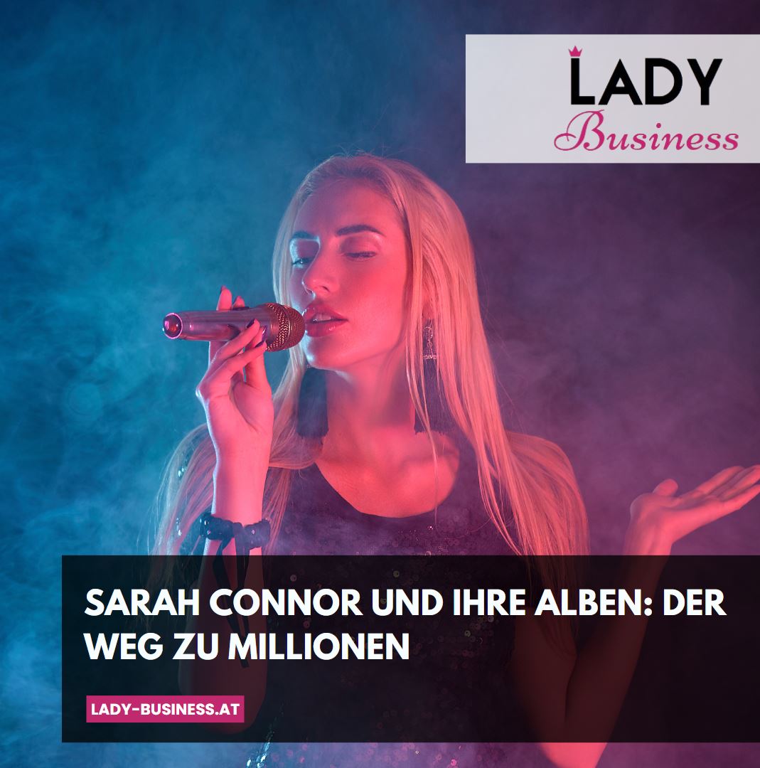 Sarah Connor und ihre Alben Der Weg zu Millionen Sarah Connor und ihre Alben Der Weg zu Millionen