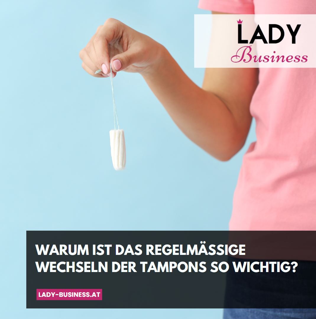 Warum ist das regelmäßige Wechseln der Tampons so wichtig Warum ist das regelmäßige Wechseln der Tampons so wichtig