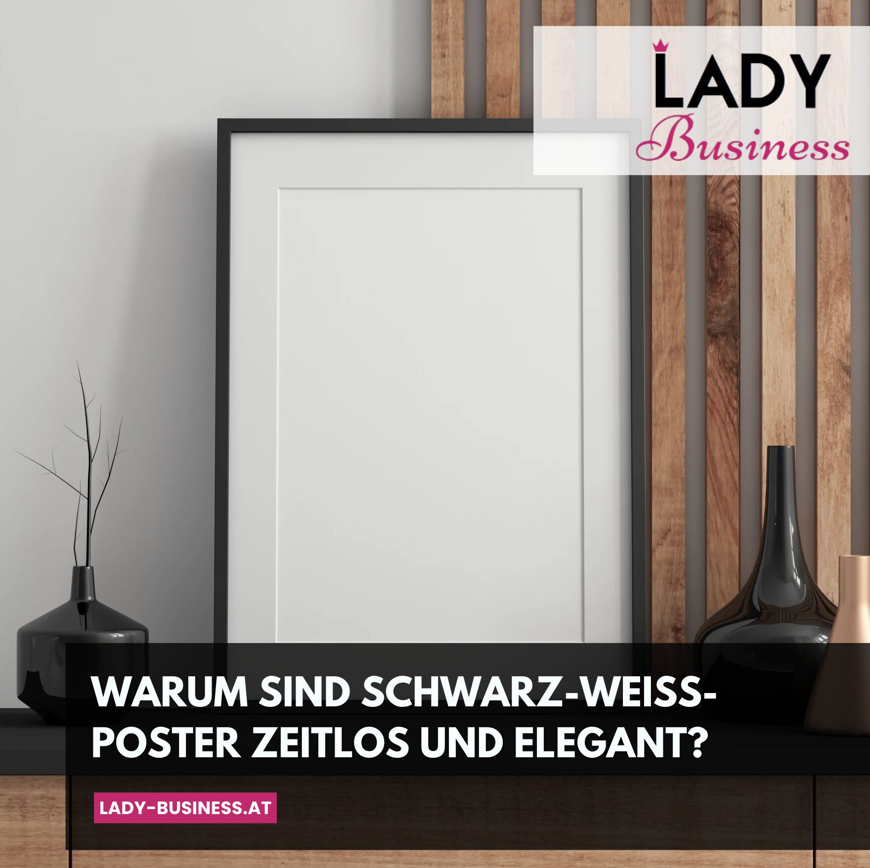 Warum sind Schwarz-Weiß-Poster zeitlos und elegant?