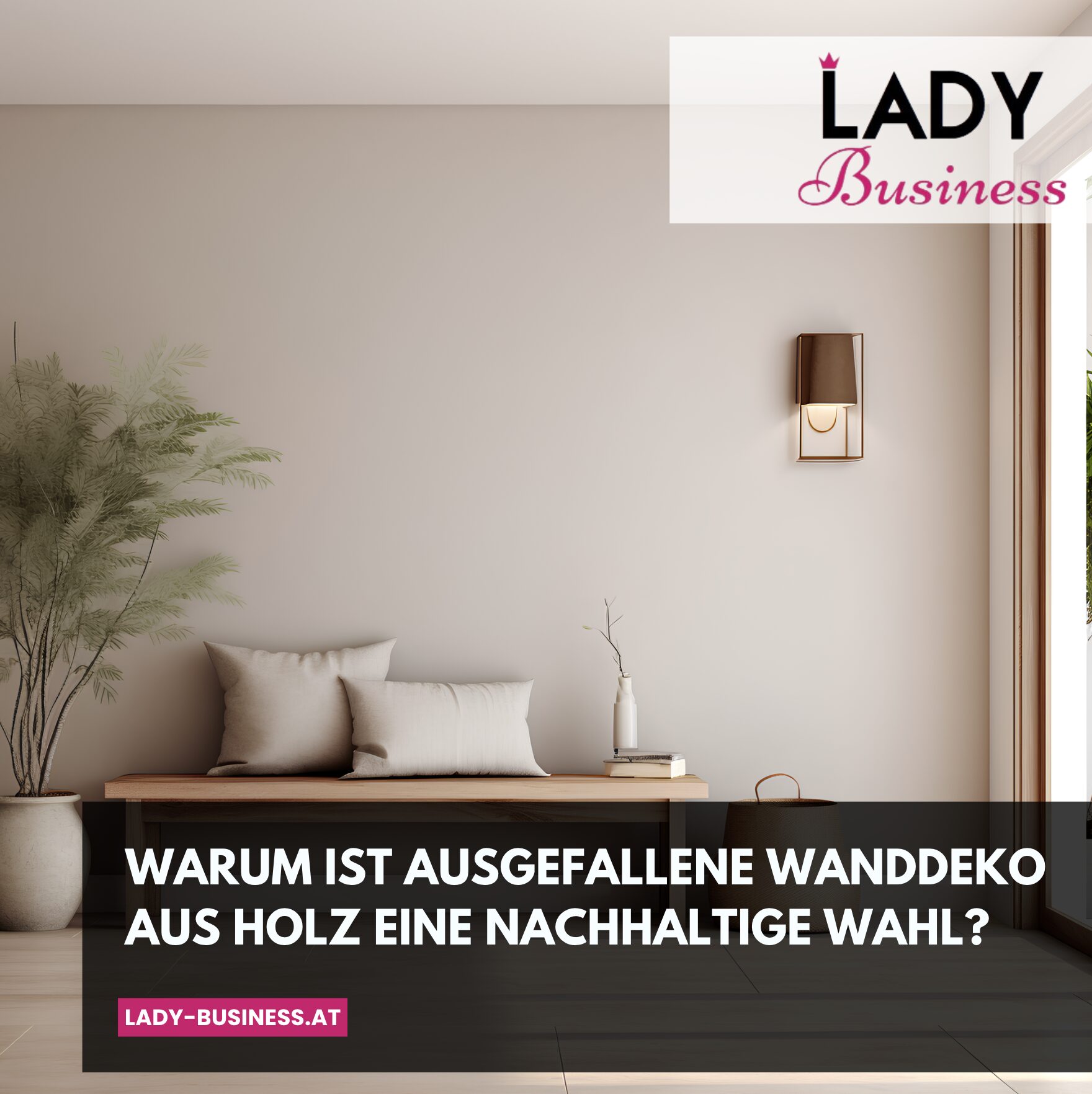 Warum ist ausgefallene Wanddeko aus Holz eine nachhaltige Wahl?