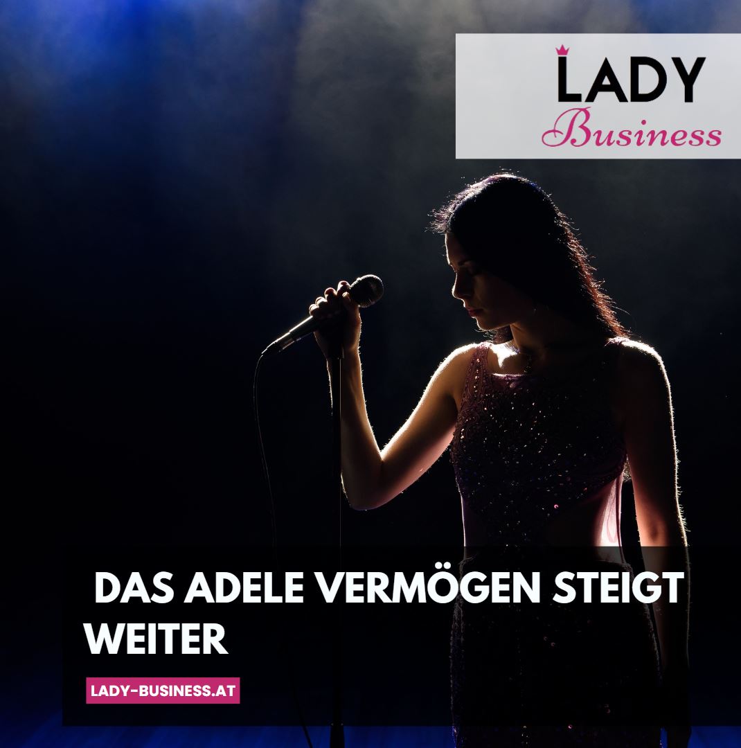 Erfolg durch Beständigkeit Das Adele Vermögen steigt weiter