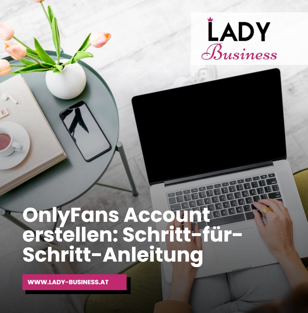 OnlyFans Account erstellen Schritt-für-Schritt-Anleitung OnlyFans Account erstellen Schritt-für-Schritt-Anleitung