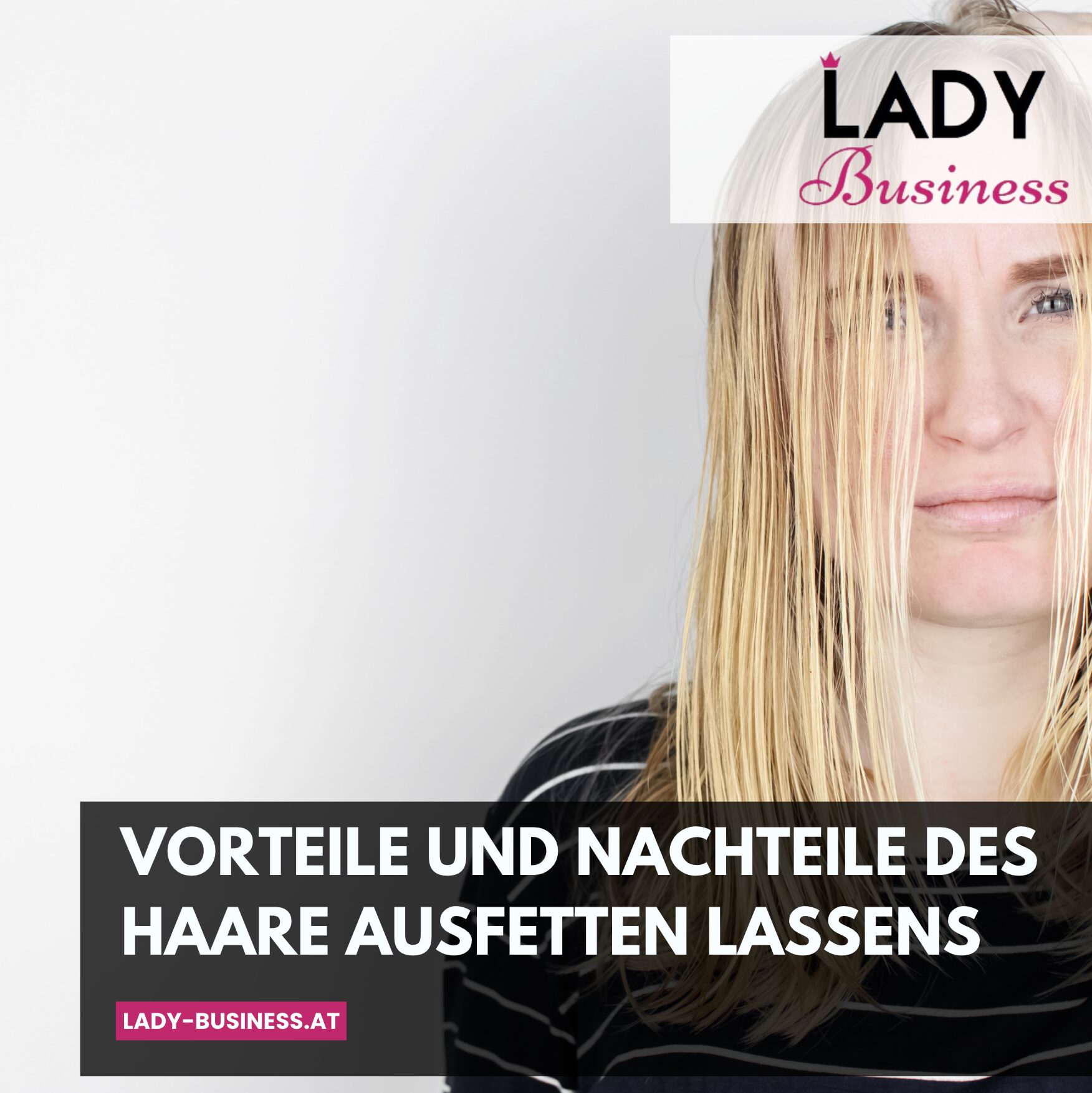 Vorteile und Nachteile des Haare Ausfetten Lassens
