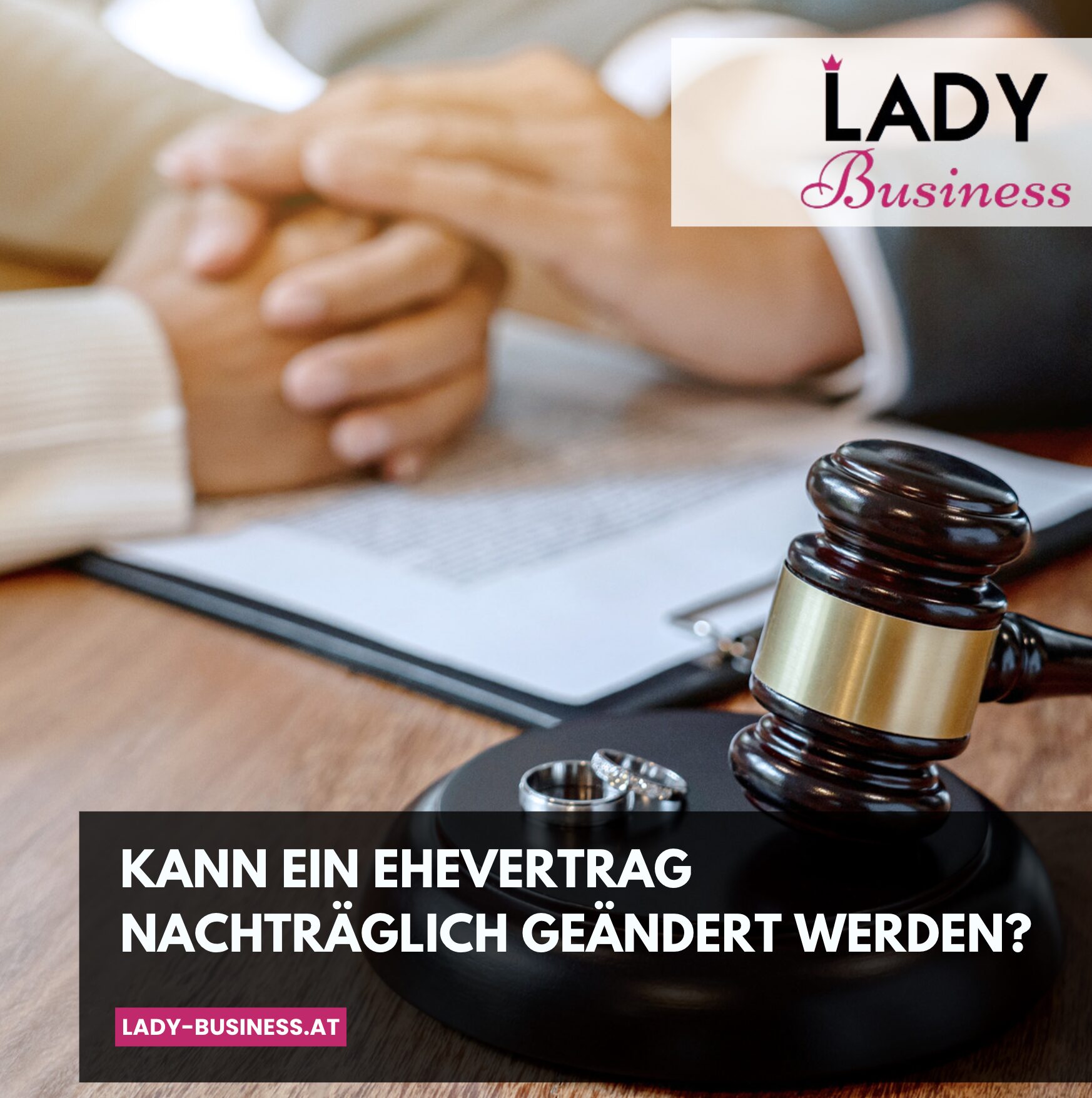 Kann ein Ehevertrag nachträglich geändert werden?