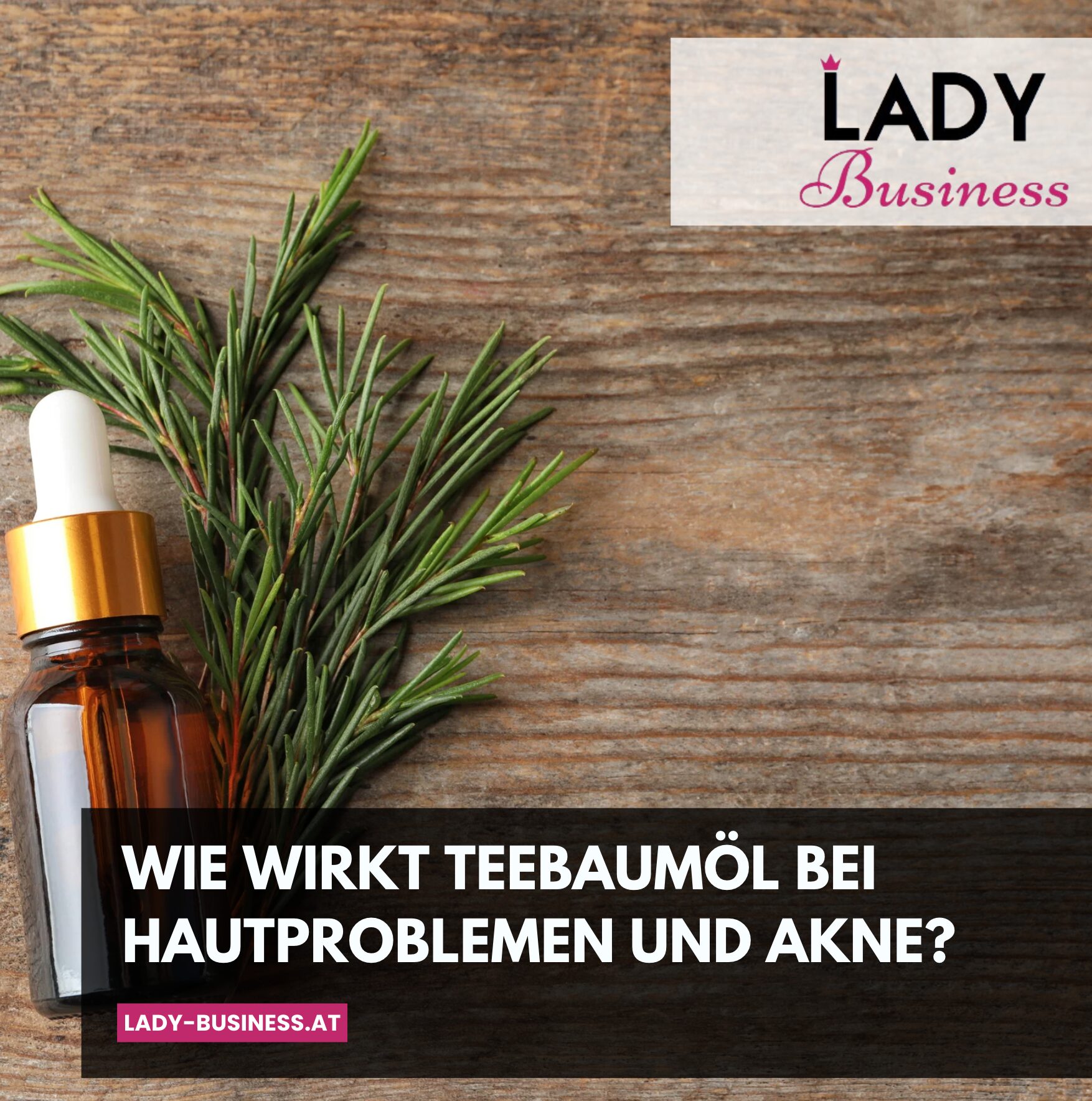 Wie wirkt Teebaumöl bei Hautproblemen und Akne?