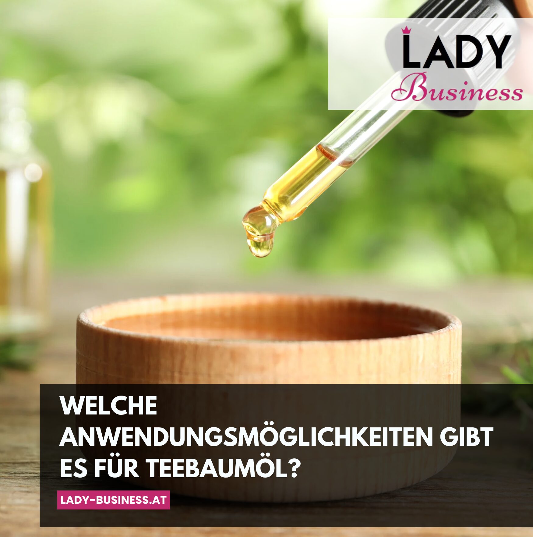 Welche Anwendungsmöglichkeiten gibt es für Teebaumöl?