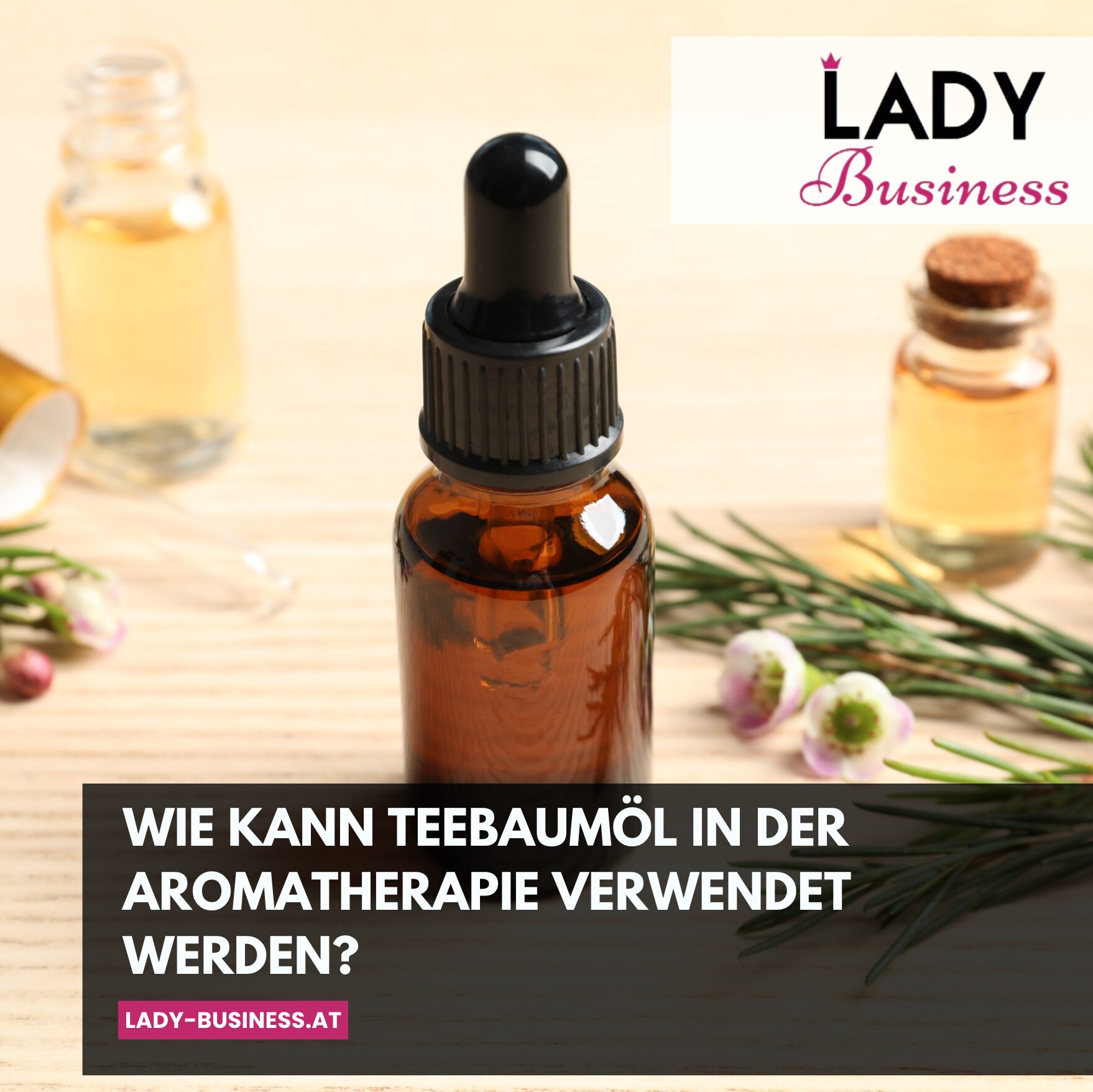 Wie kann Teebaumöl in der Aromatherapie verwendet werden?