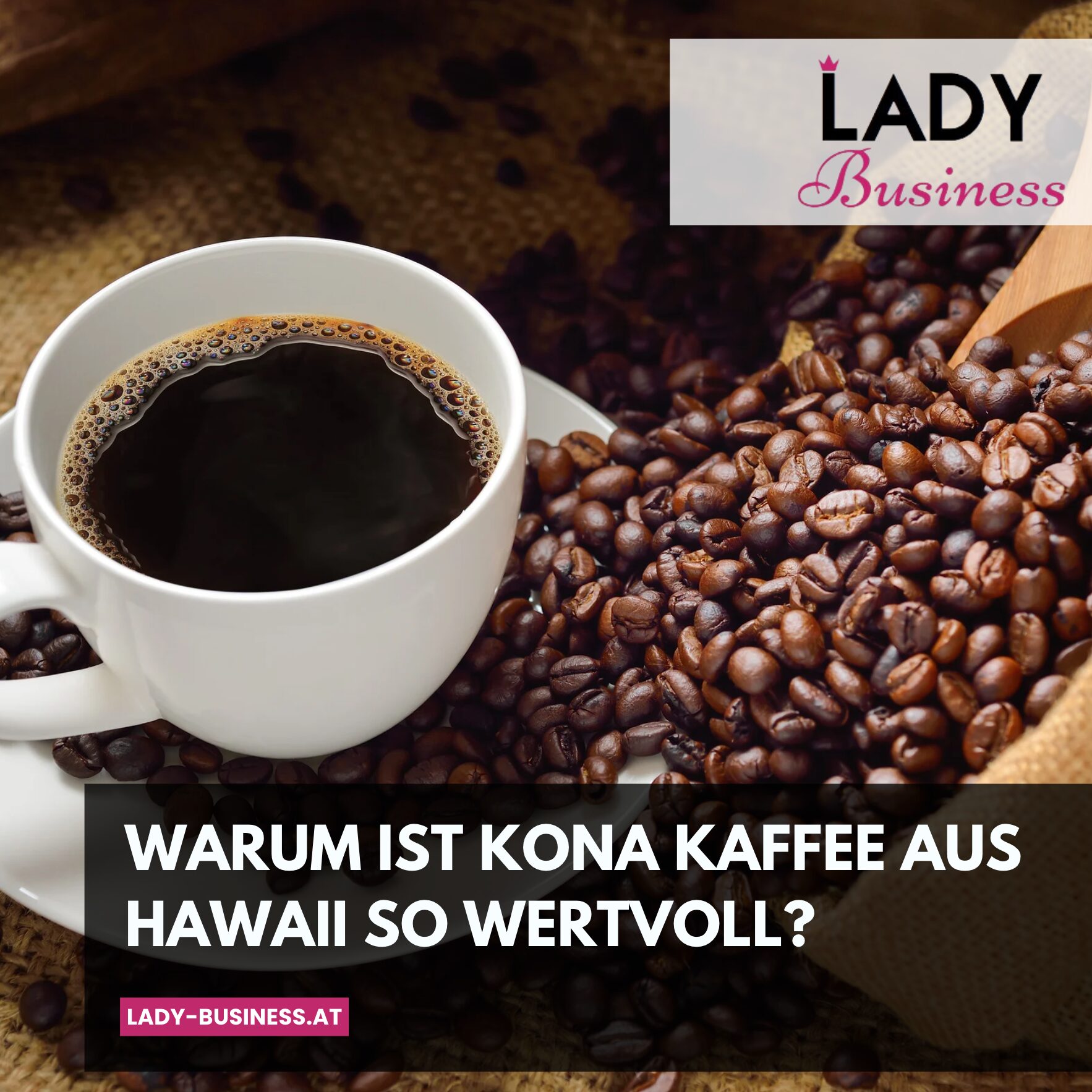 Warum ist Kona Kaffee aus Hawaii so wertvoll?