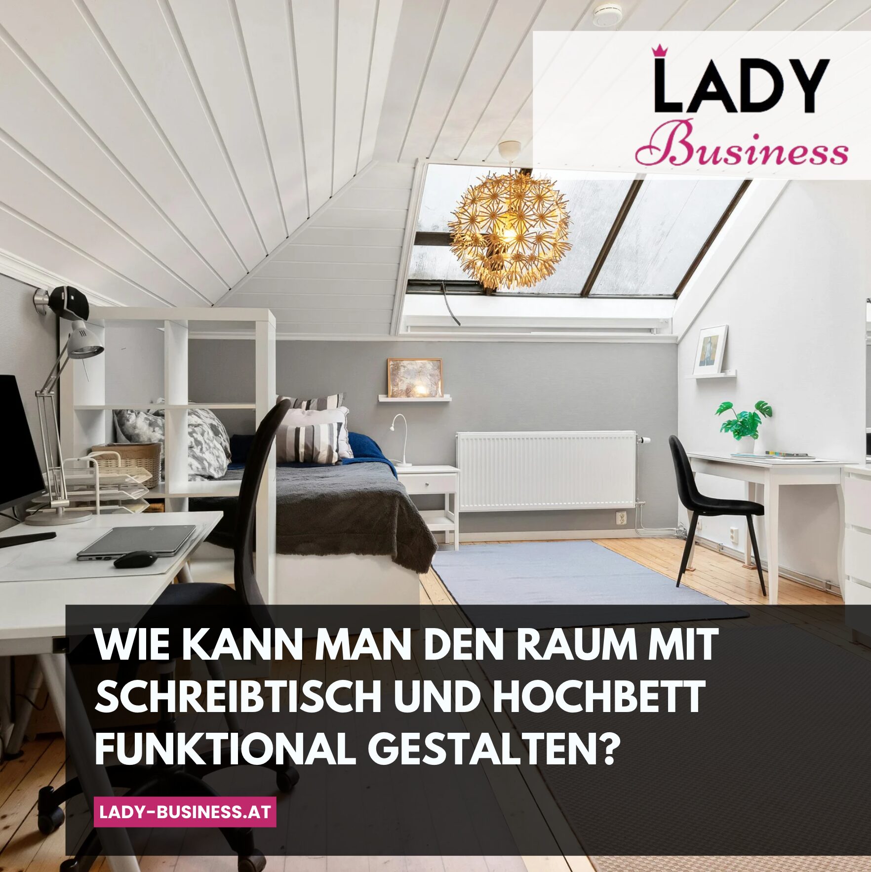 Wie kann man den Raum mit Schreibtisch und Hochbett funktional gestalten?