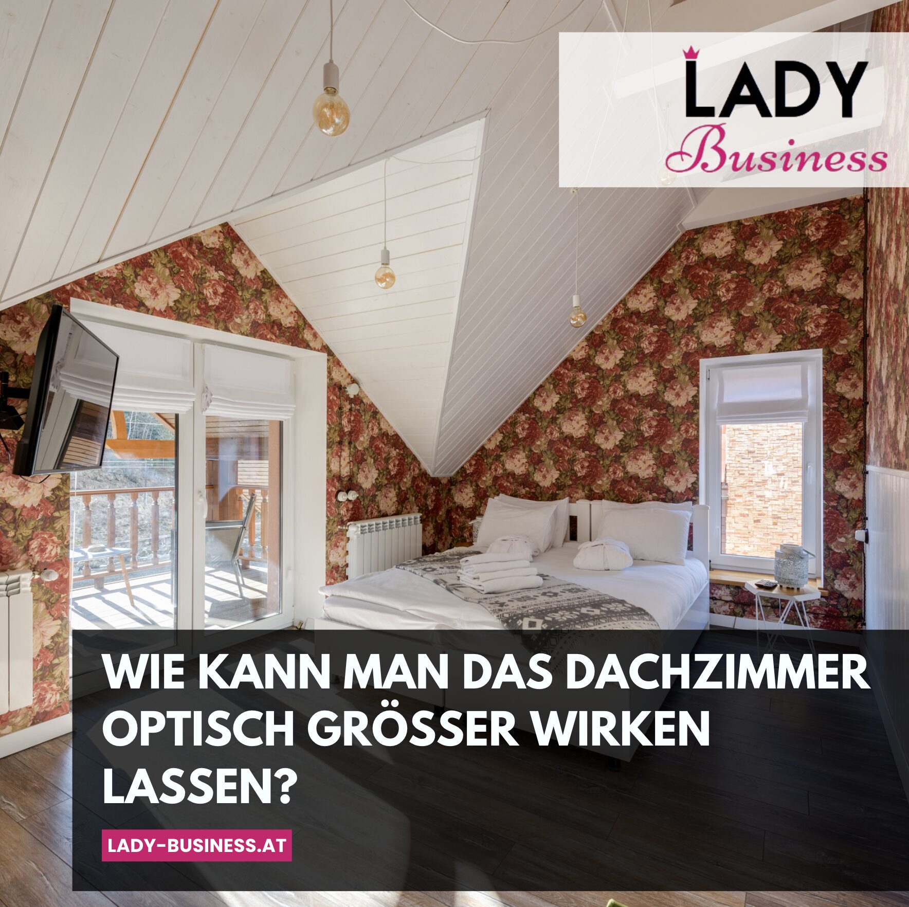 Wie kann man das Dachzimmer optisch größer wirken lassen?