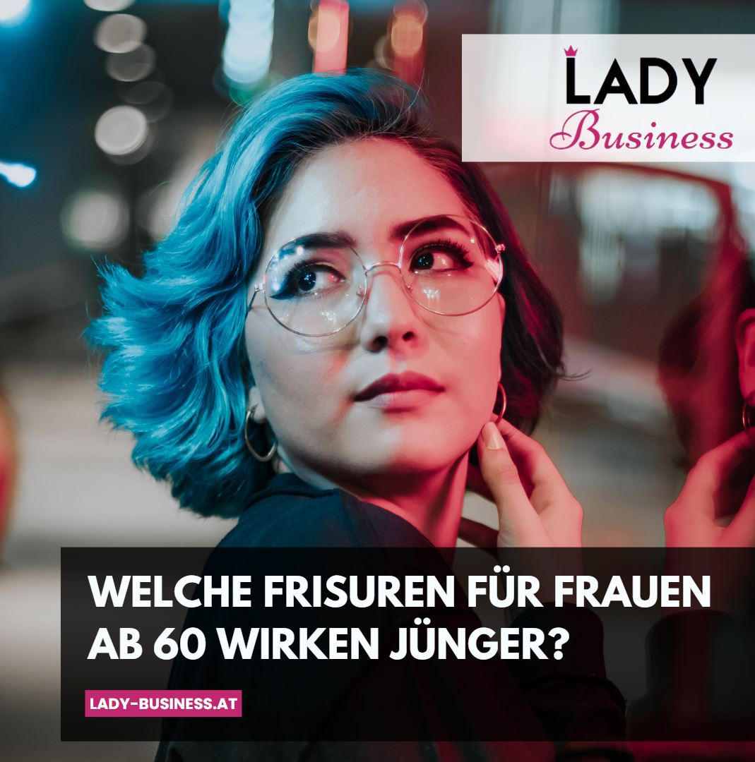 Welche Frisuren für Frauen ab 60 wirken jünger Welche Frisuren für Frauen ab 60 wirken jünger