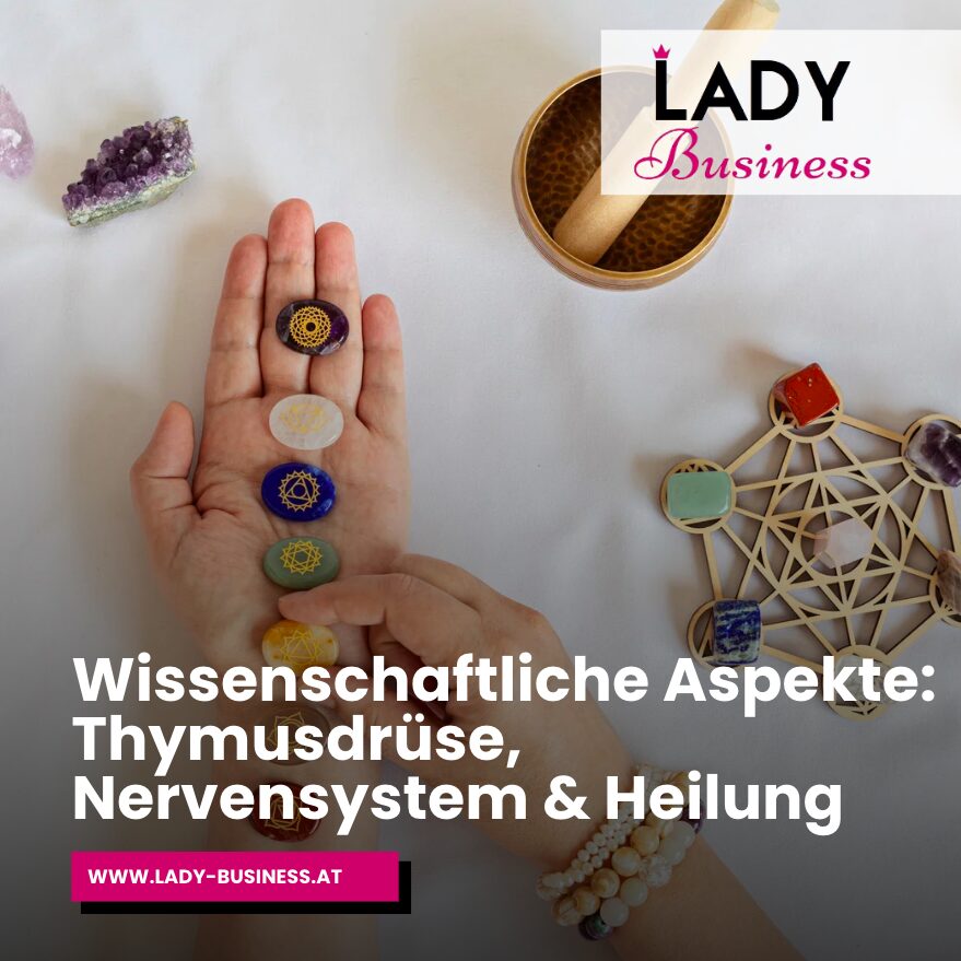 Wissenschaftliche Aspekte: Thymusdrüse, Nervensystem & Heilung