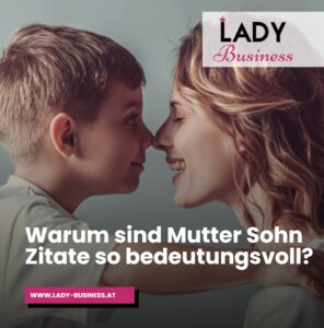 Warum sind Mutter Sohn Zitate so bedeutungsvoll