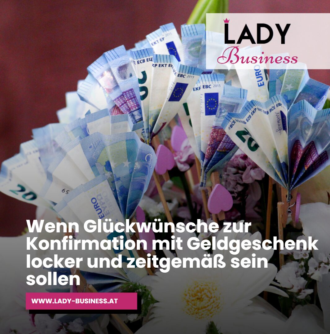 Wenn Glückwünsche zur Konfirmation mit Geldgeschenk locker und zeitgemäß sein sollen Wenn Glückwünsche zur Konfirmation mit Geldgeschenk locker und zeitgemäß sein sollen