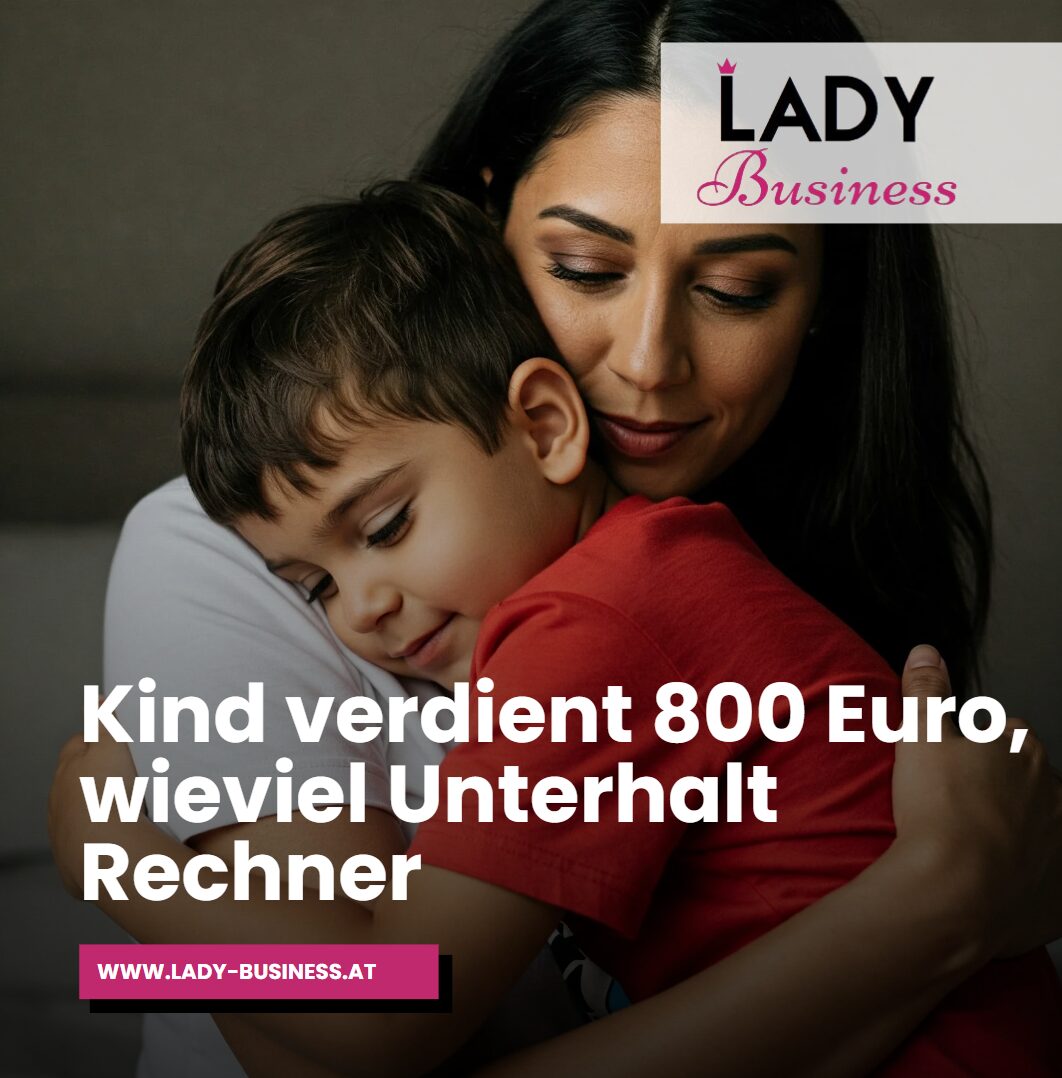 Kind verdient 800 Euro, wieviel Unterhalt Rechner Wann greift diese Frage Kind verdient 800 Euro, wieviel Unterhalt Rechner Wann greift diese Frage