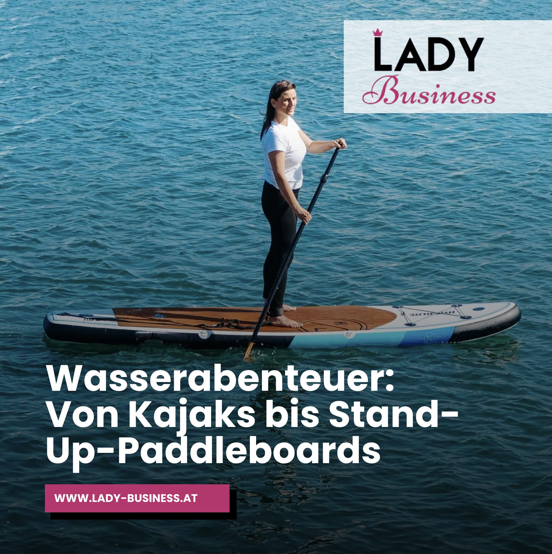 Wasserabenteuer: Von Kajaks bis Stand-Up-Paddleboards Wasserabenteuer: Von Kajaks bis Stand-Up-Paddleboards