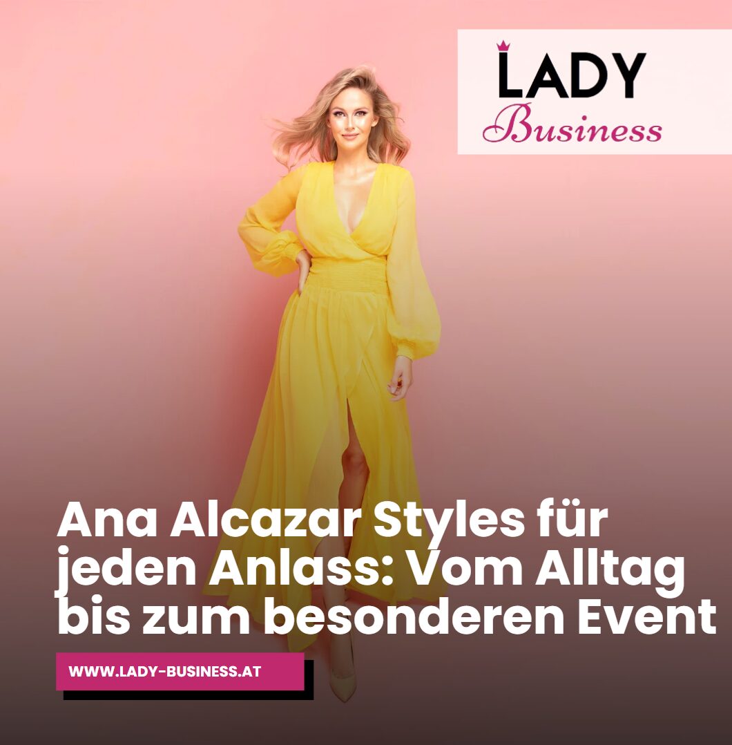 Ana Alcazar Styles für jeden Anlass Vom Alltag bis zum besonderen Event Ana Alcazar Styles für jeden Anlass Vom Alltag bis zum besonderen Event
