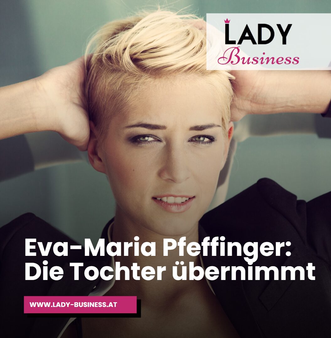Eva-Maria Pfeffinger  Die Tochter übernimmt Eva-Maria Pfeffinger  Die Tochter übernimmt
