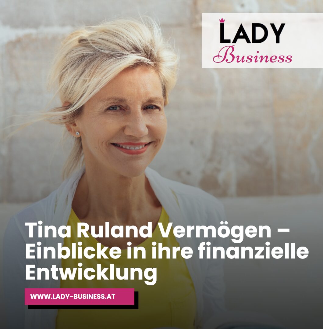 Tina Ruland Vermögen – Einblicke in ihre finanzielle Entwicklung
