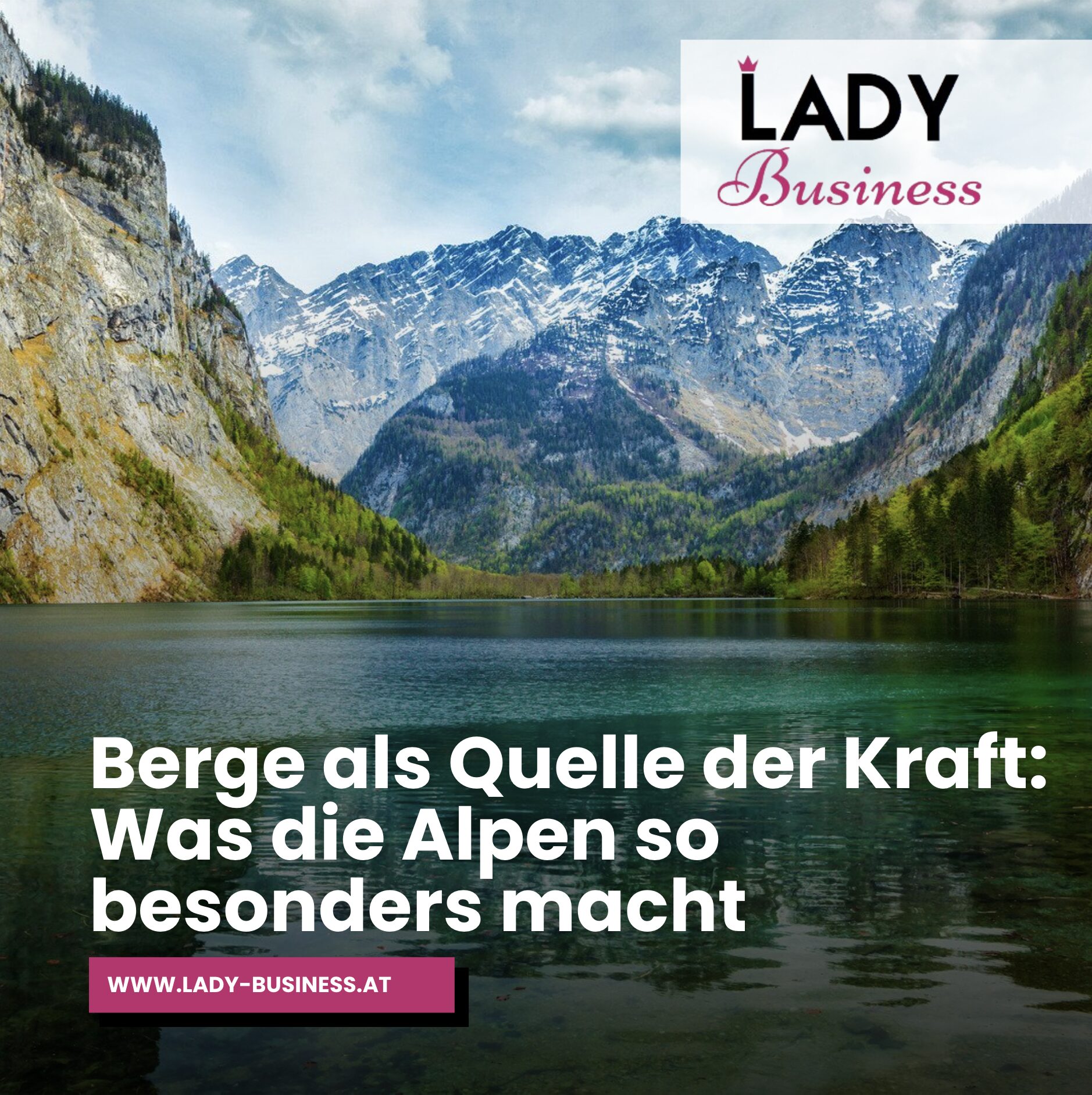 Berge als Quelle der Kraft: Was die Alpen so besonders macht
