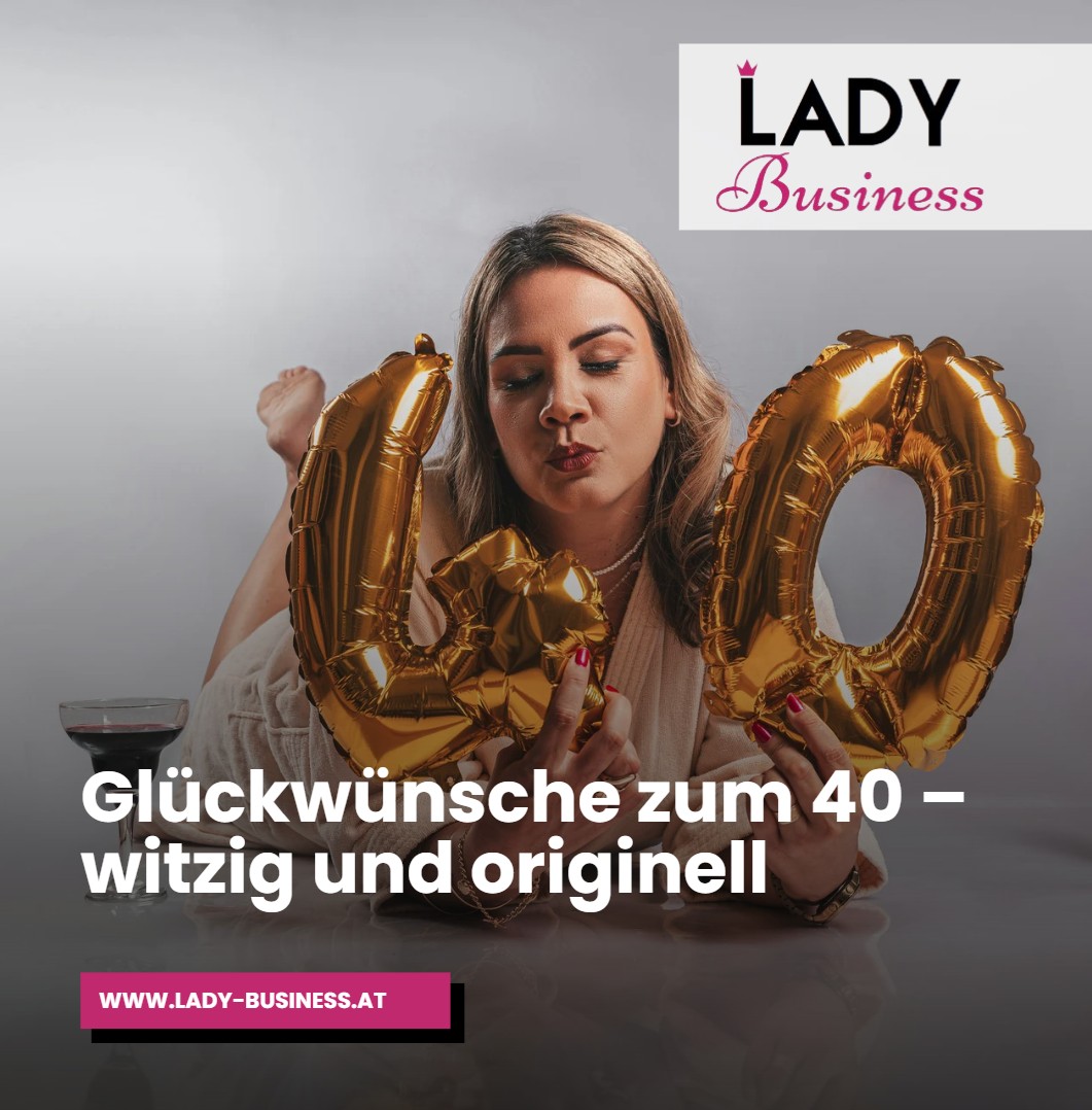 Glückwünsche zum 40 – witzig und originell Glückwünsche zum 40 – witzig und originell