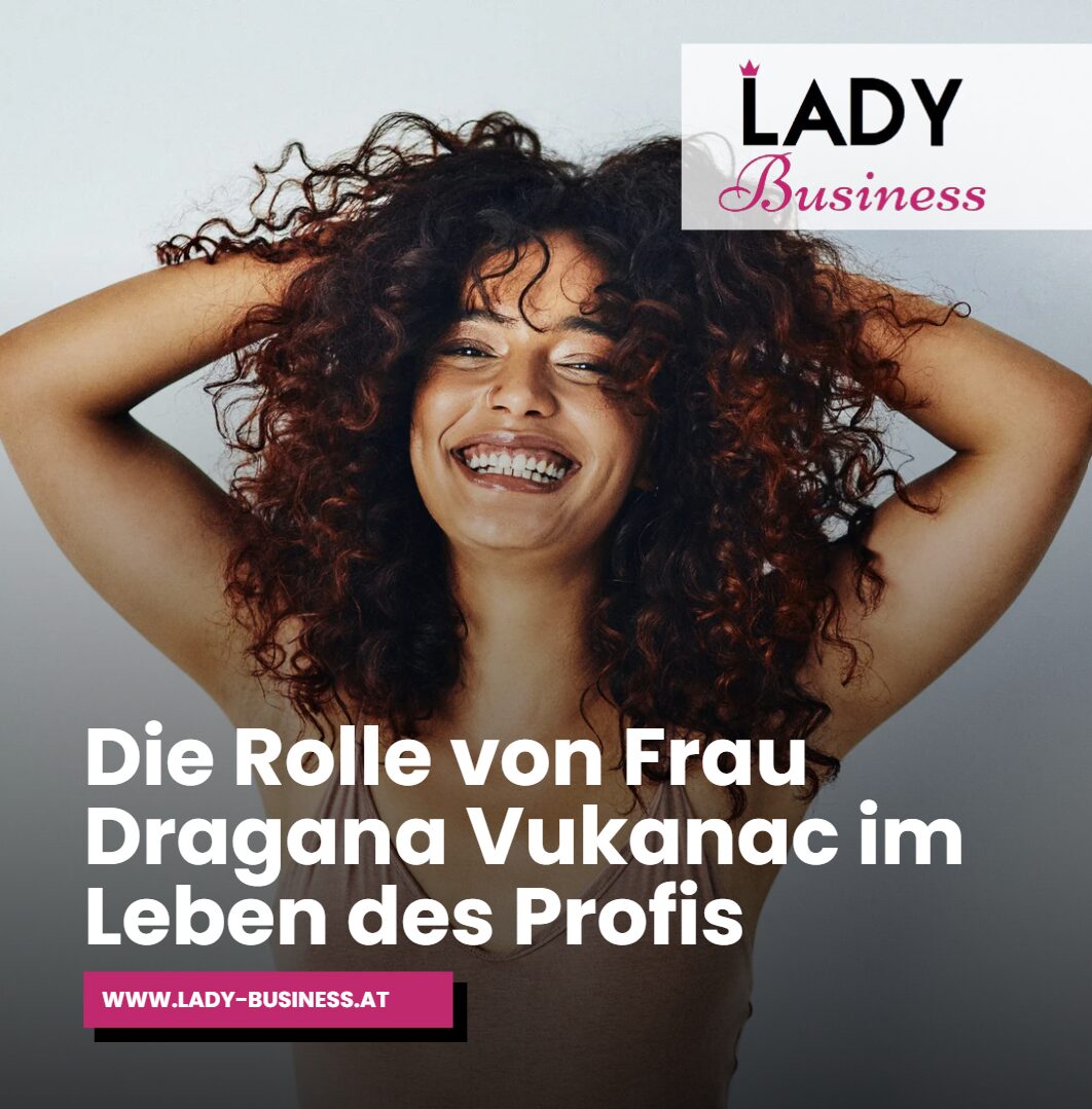 Die Rolle von Frau Dragana Vukanac im Leben des Profis Die Rolle von Frau Dragana Vukanac im Leben des Profis
