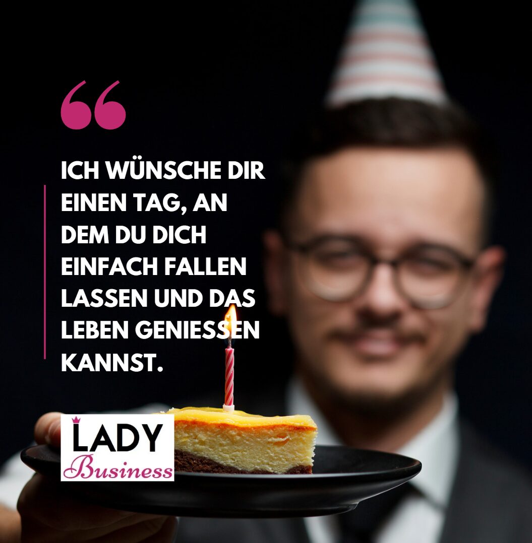 Ich wünsche dir einen Tag, an dem du dich einfach fallen lassen und das Leben genießen kannst.