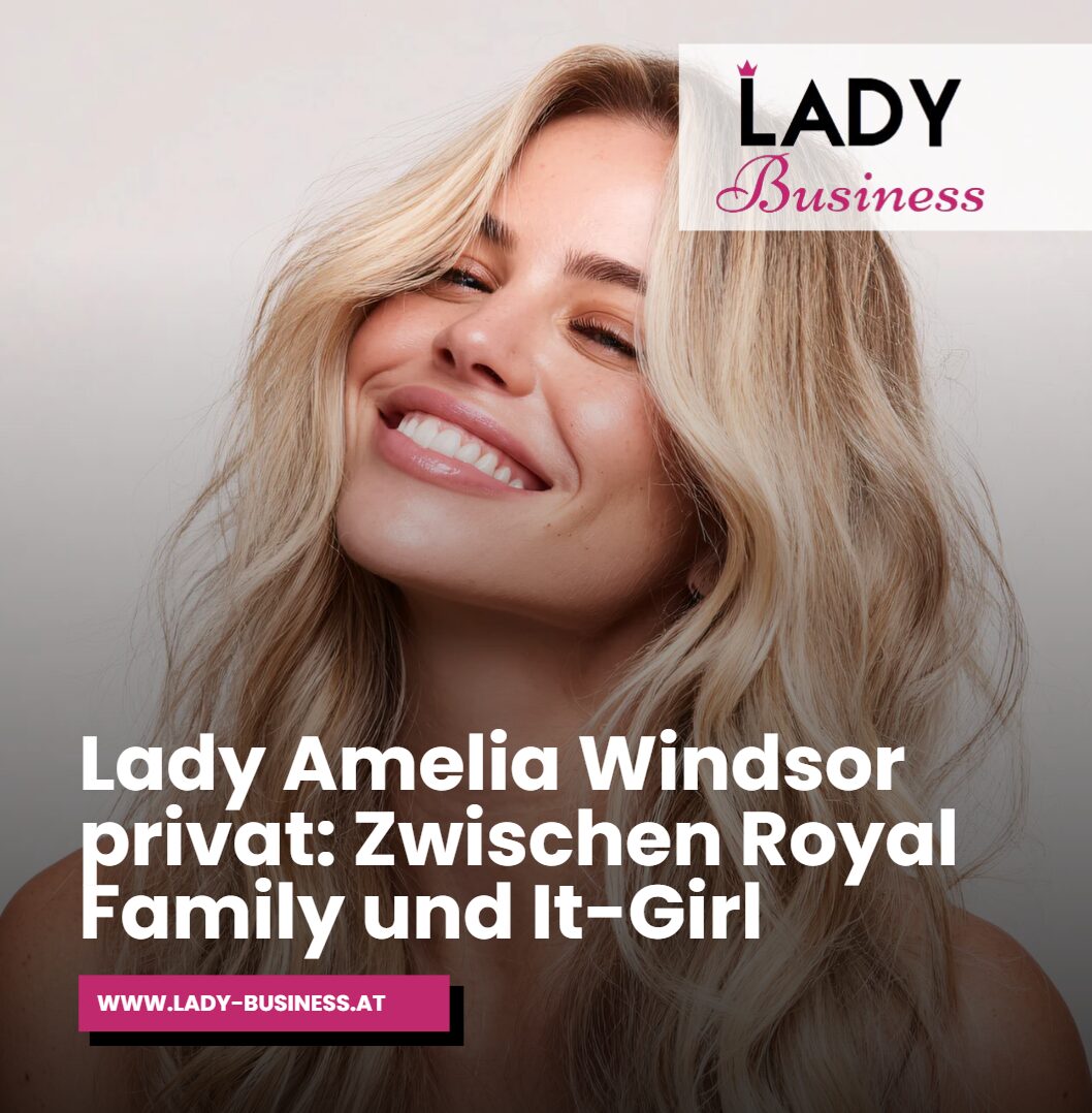 Lady Amelia Windsor privat Zwischen Royal Family und It-Girl Lady Amelia Windsor privat Zwischen Royal Family und It-Girl