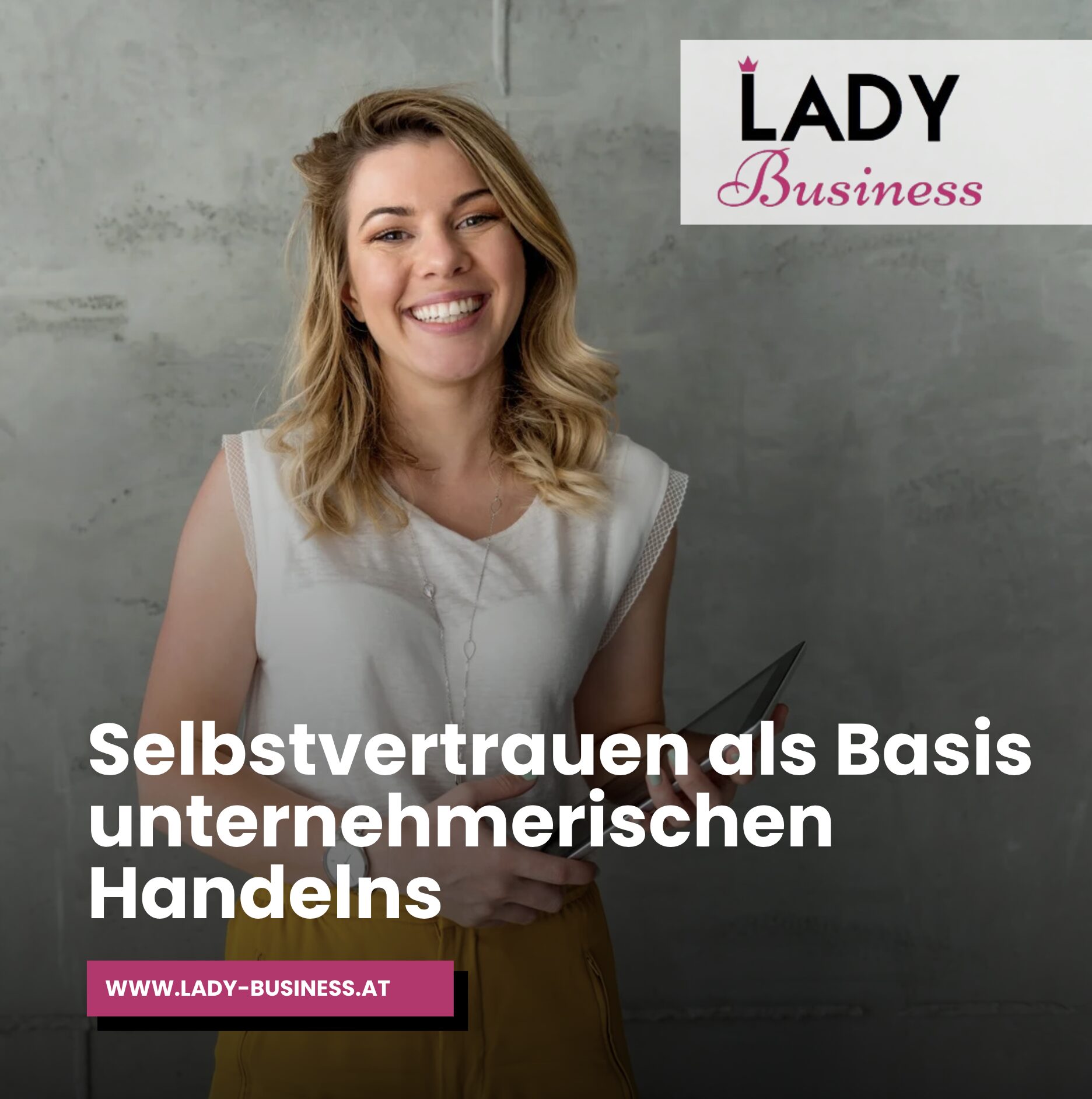 Selbstvertrauen als Basis unternehmerischen Handelns Selbstvertrauen als Basis unternehmerischen Handelns