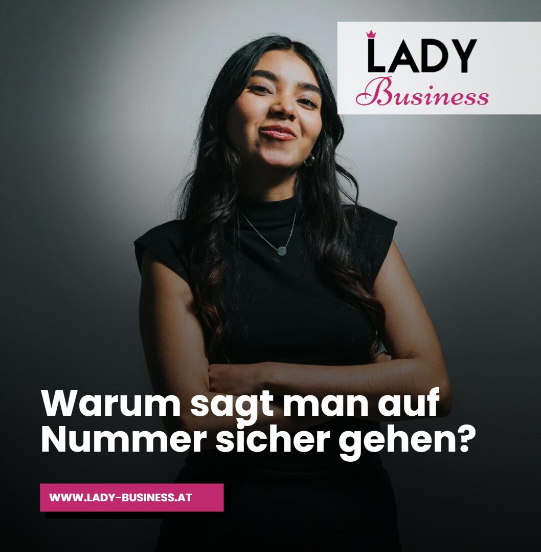 Warum sagt man auf Nummer sicher gehen Warum sagt man auf Nummer sicher gehen