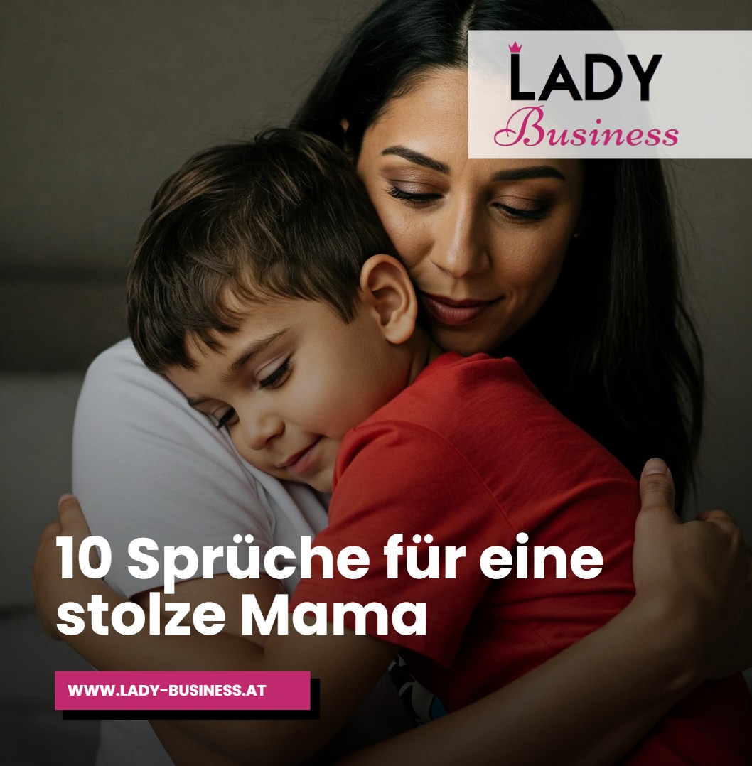 10 Sprüche für eine stolze Mama 10 Sprüche für eine stolze Mama