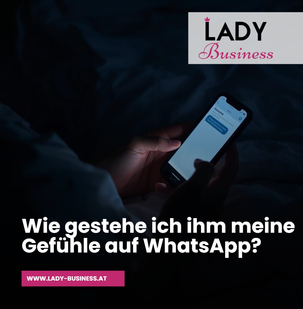 Der schwierigste Schritt Wie gestehe ich ihm meine Gefühle auf WhatsApp Der schwierigste Schritt Wie gestehe ich ihm meine Gefühle auf WhatsApp