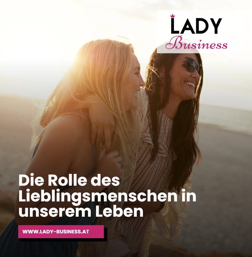 Die Rolle des Lieblingsmenschen in unserem Leben Die Rolle des Lieblingsmenschen in unserem Leben