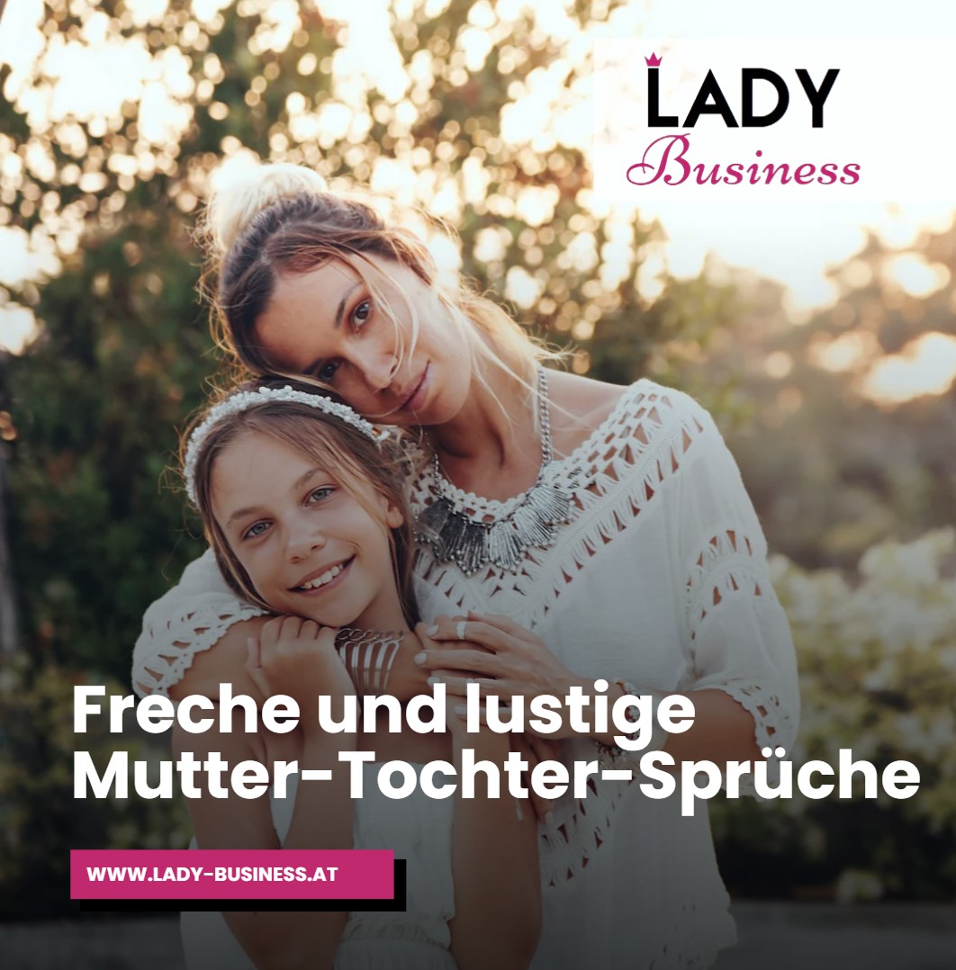 Freche und lustige Mutter-Tochter-Sprüche Freche und lustige Mutter-Tochter-Sprüche
