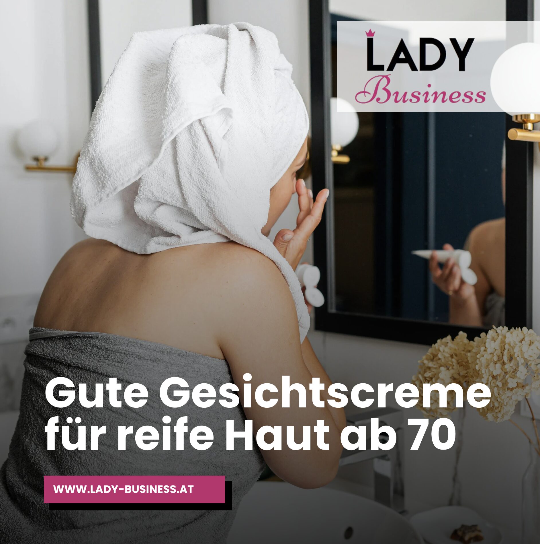 Gute Gesichtscreme für reife Haut ab 70 Gute Gesichtscreme für reife Haut ab 70