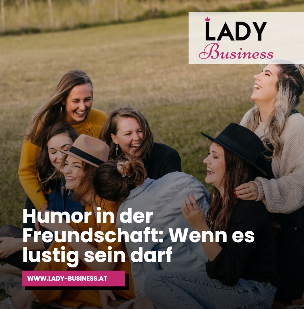 Humor in der Freundschaft Wenn es lustig sein darf Humor in der Freundschaft Wenn es lustig sein darf