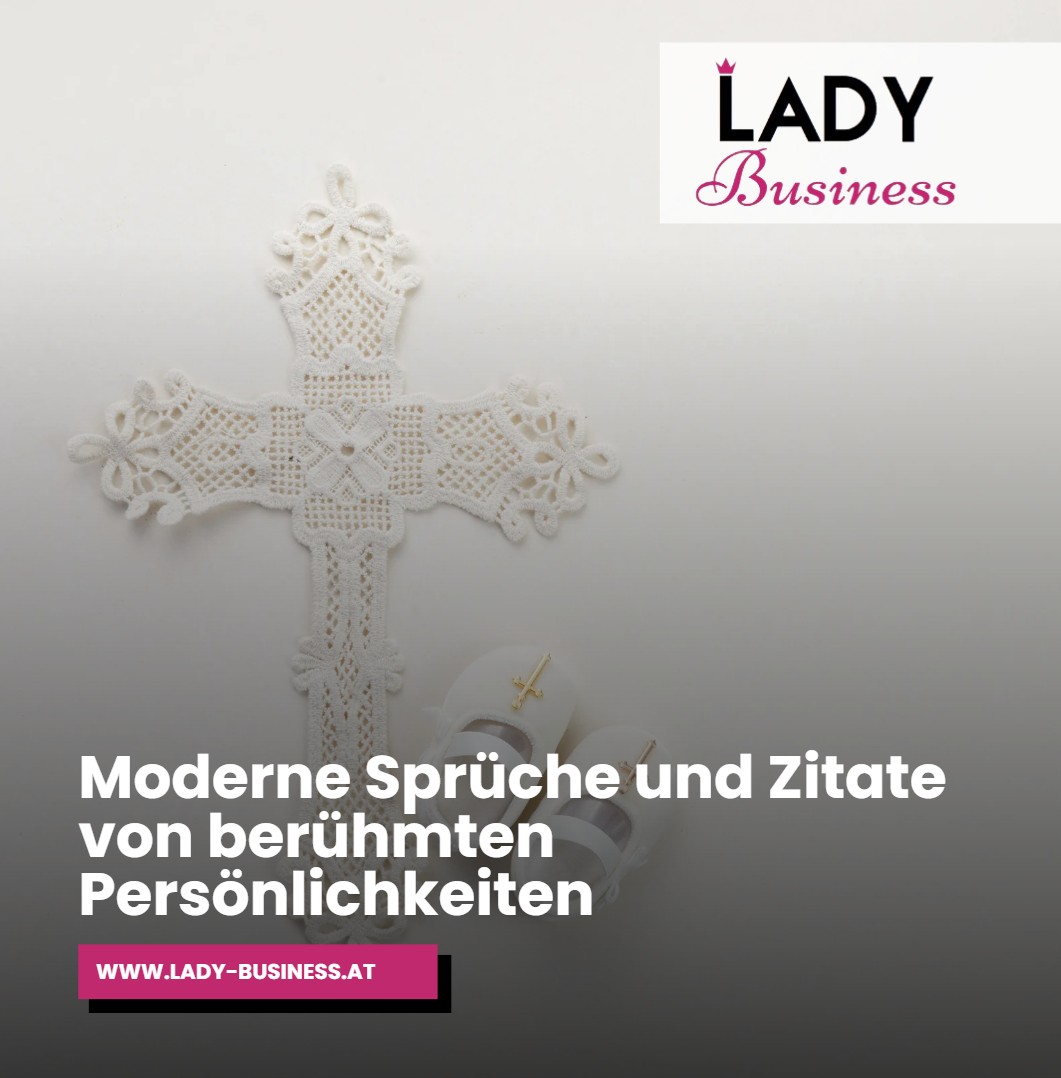 Moderne Sprüche und Zitate von berühmten Persönlichkeiten Moderne Sprüche und Zitate von berühmten Persönlichkeiten