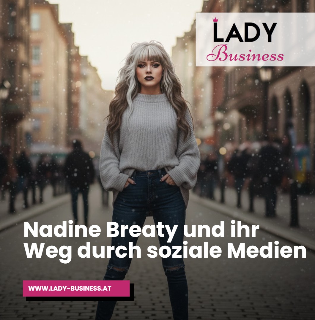 Nadine Breaty und ihr Weg durch soziale Medien Nadine Breaty und ihr Weg durch soziale Medien