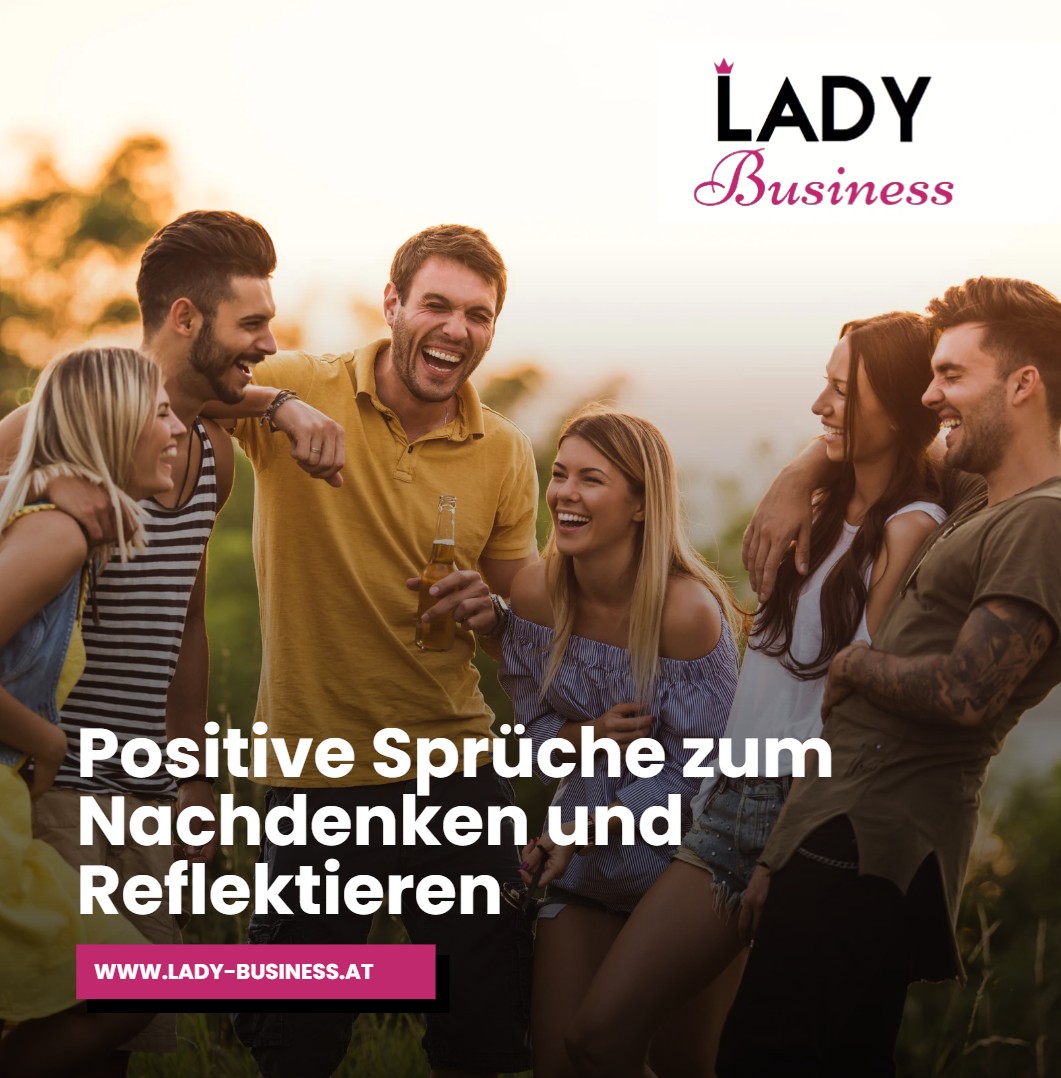 Positive Sprüche zum Nachdenken und Reflektieren Positive Sprüche zum Nachdenken und Reflektieren