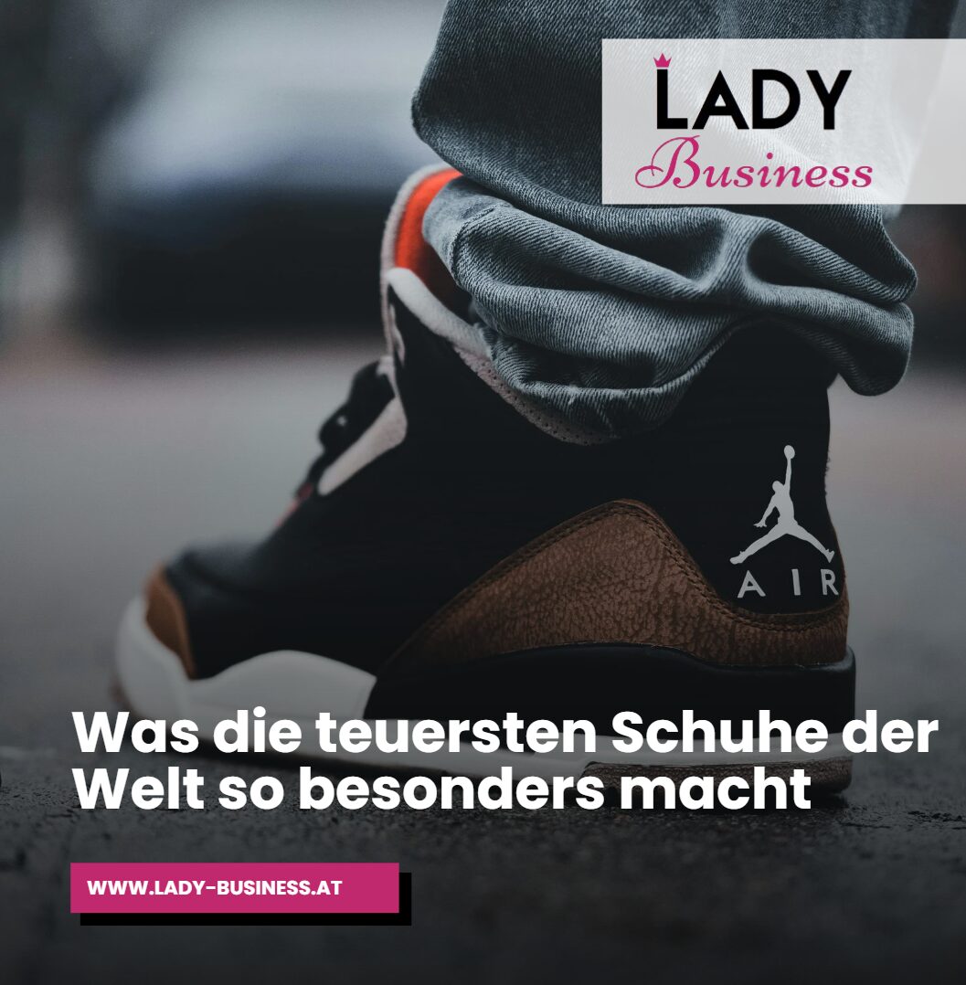 Was die teuersten Schuhe der Welt so besonders macht Was die teuersten Schuhe der Welt so besonders macht